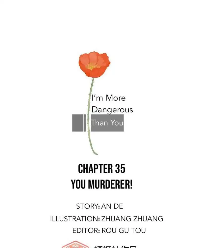 I'm More Dangerous Than You Chapter 35 1